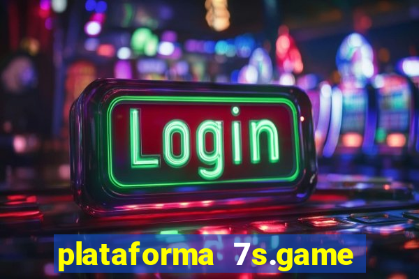 plataforma 7s.game paga mesmo